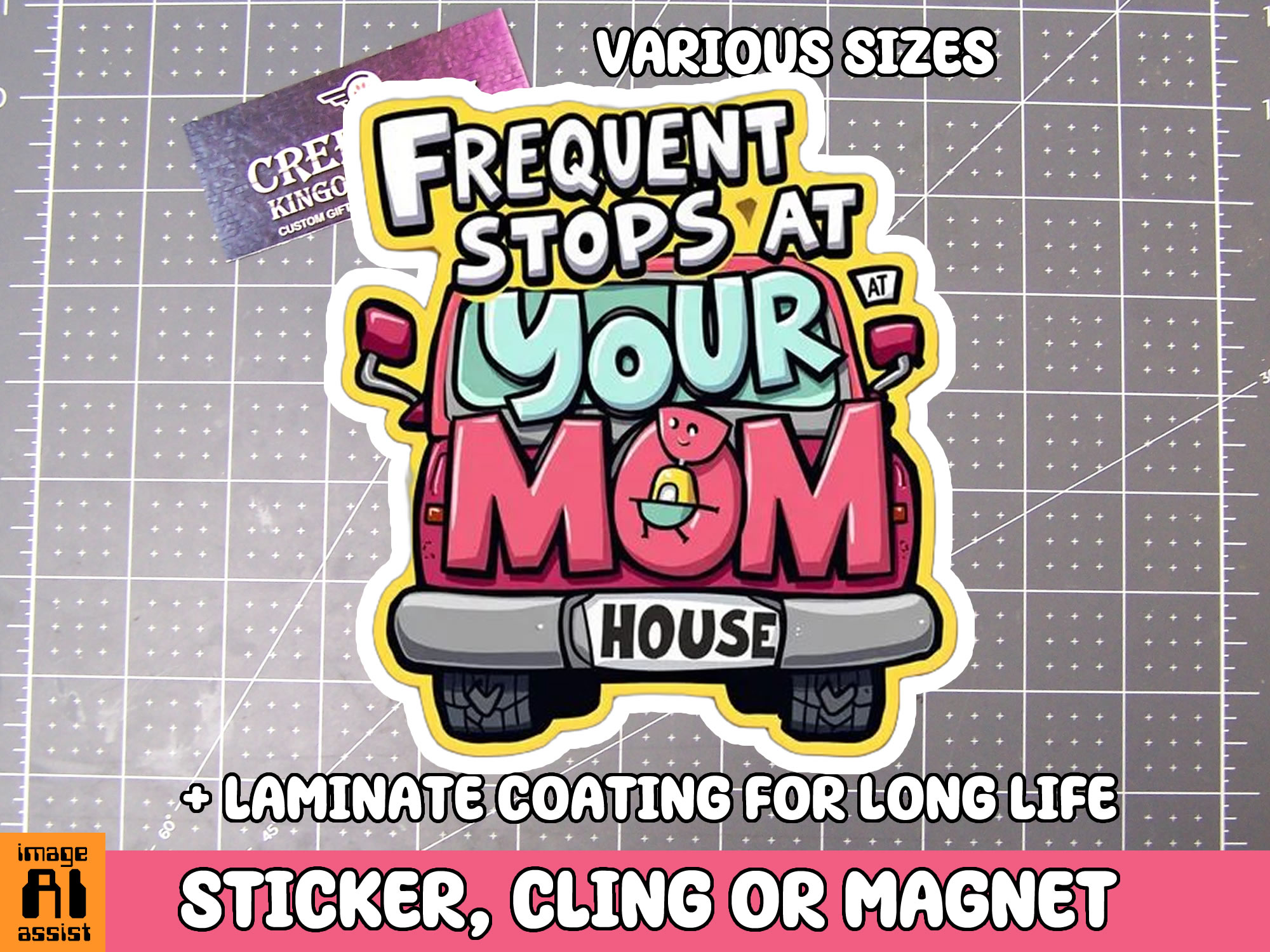 Frequent Stops at Your Mom s House Die Cut Vinyl Sticker  Window Cling or Magnet with Laminate Coating in Various Sizes