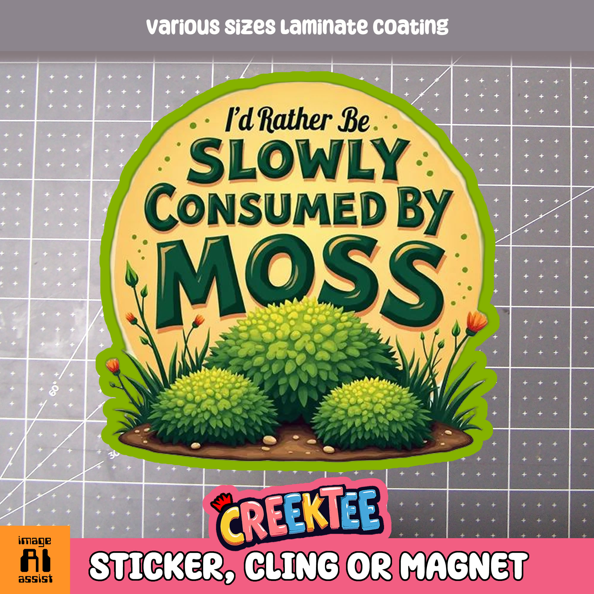 I d Rather be Slowly Consumed by Moss Die Cut Vinyl Sticker  Window Cling or Magnet with Laminate Coating in Various Sizes