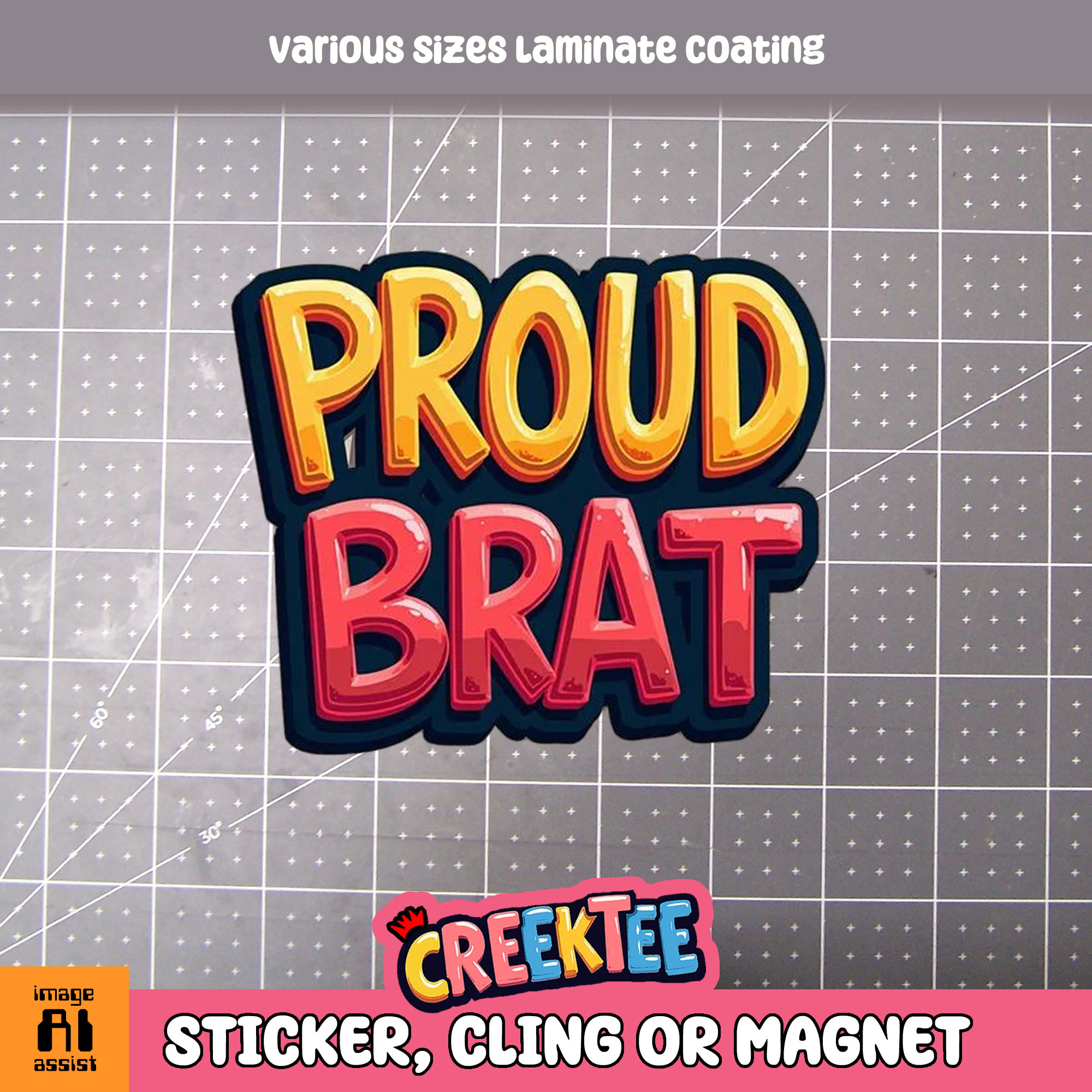 Proud Brat Die Cut Vinyl Sticker  Window Cling or Magnet with Laminate Coating in Various Sizes