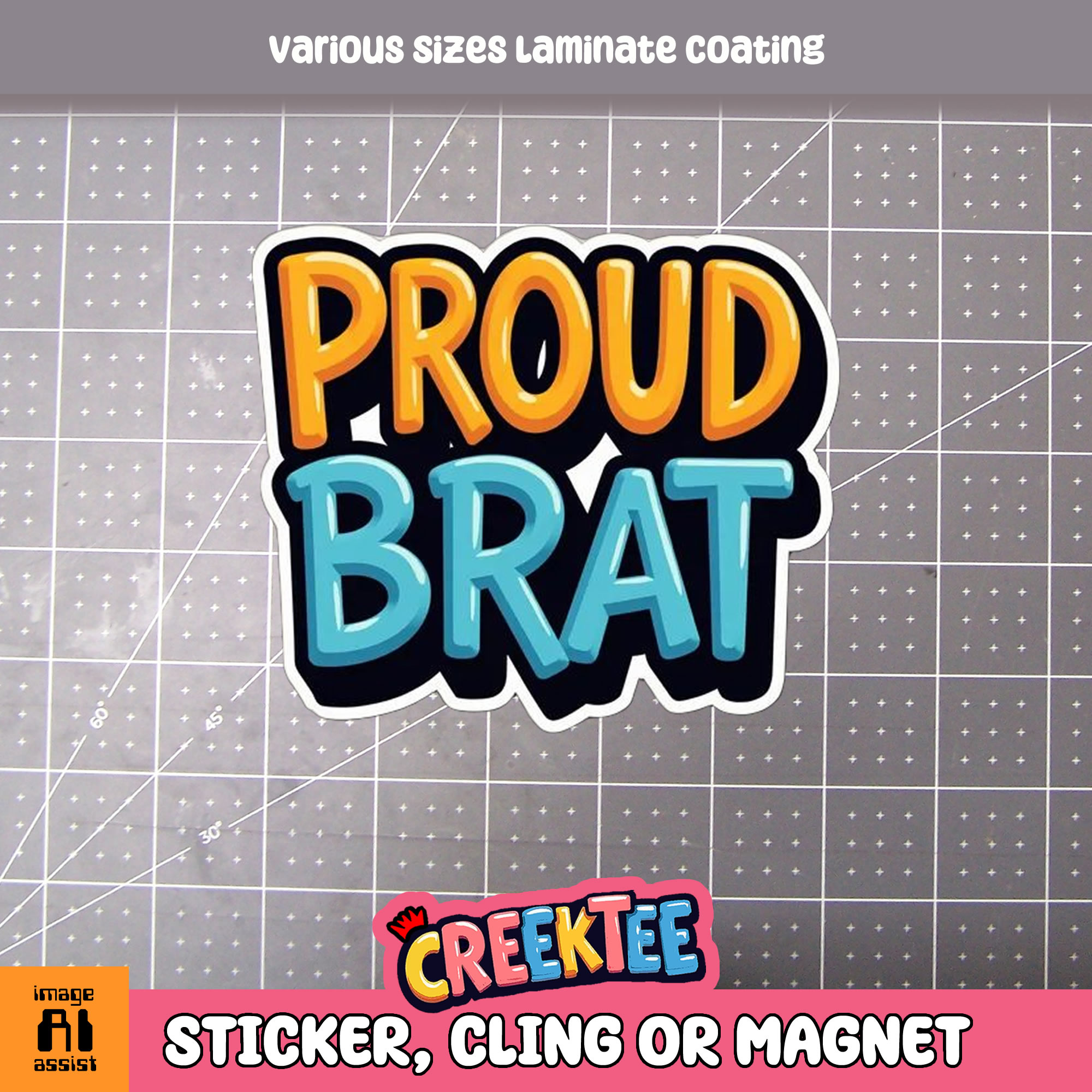 Proud Brat Die Cut Vinyl Sticker  Window Cling or Magnet with Laminate Coating in Various Sizes